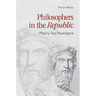 Philosophers in the Republic: Plato's Two Paradigms