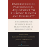 Understanding Psychosocial Adjustment to Chronic Illness and Disability: A Handbook for Evidence-Based Practitioners in Rehabilitation