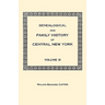 Genealogical and Family History of Central New York. a Record of the Achievements of Her People in the Maing of a Commonwealth and the Building of a N
