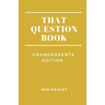 That Question Book: Grandparents Edition