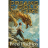 Dreams of Gold and Fire: A Gold and Fire Series Adventure