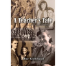 A Teacher's Tale: A Memoir
