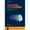 Artificial Intelligence: Shaping the Future of Innovation