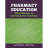 Pharmacy Education: What Matters in Learning and Teaching