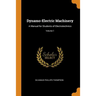 Dynamo-Electric Machinery: A Manual for Students of Electrotechnics; Volume 1