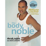 The Body Noble: 20 Minutes to a Hot Body with Hollywood's Coolest Trainer
