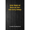Nuclear Weapons and Warfare and China's Grand Security Challenges