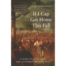 If I Can Get Home This Fall: A Story of Love, Loss, and a Cause in the Civil War