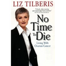 No Time to Die: Living with Ovarian Cancer