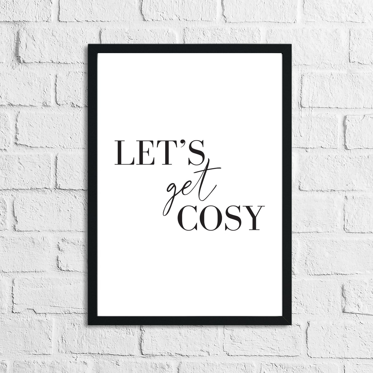 Lets Get Cosy Simple Home Wall Decor Print by WinsterCreations™ Official Store