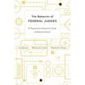Behavior of Federal Judges: A Theoretical and Empirical Study of Rational Choice