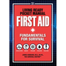 Living Ready Pocket Manual - First Aid: Fundamentals for Survival