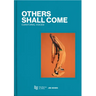 Others Shall Come: Curatorial Voices