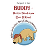 BUDDY - Buster Boudreaux (Boo D Row) Blair Detective Dog Extraordinaire
