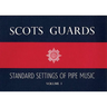 Scots Guards - Volume 1: Standard Settings of Pipe Music