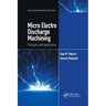 Micro Electro Discharge Machining: Principles and Applications