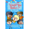 Would you Rather: The Book of Hilarious, Silly and Thought Provoking Questions for Kids, Teens, Adults and Everything in Between (Activity& Game Book