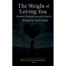 The Weight of Loving You A Journey Through Love and Letting Go