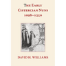The Early Cistercian Nuns 1098 - 1350