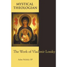 Mystical Theologian: The Work of Vladimir Lossky