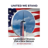 United We Stand: Leadership Stories for a New Decade