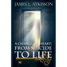 A Change of Heart: From Suicide to Life