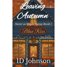 Leaving Autumn: A Sweet Halloween Vermont Romance: Sweet as Maple Syrup Book 1