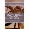 How to Thread a Sewing Machine: Sewing Machine Maintenance