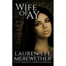 Wife of Ay: A Lost Pharaoh Chronicles Prequel