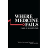 Where Medicine Fails
