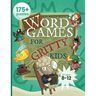 Word Games for Gritty Kids: 175+ Fun and Brainy Puzzles for Kids Ages 8, 9, 10, 11, 12