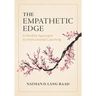 The Empathetic Edge: A Mindful Approach to Instructional Coaching (Strategies for Empathy, Awareness, and Connection in Instructional Coaching)