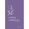 Waking Wildflowers