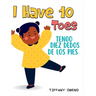 I Have 10 Toes / Tengo Diez Dedos De Los Pies: Bilingual English-Spanish Book about Body Parts for Kids