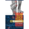 The Ultimate Guide to Managing Neuropathy: Proven Strategies for Relief and Recovery