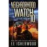 Neighborhood Watch 10: After the EMP