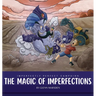 The Magic of Imperfections
