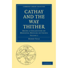 Cathay and the Way Thither