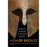 Men of Bronze: Hoplite Warfare in Ancient Greece