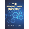 The Reparations' Blueprint: A Racial, Economic, and Moral Reckoning for America