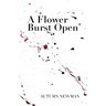 A Flower Burst Open