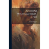 Antoine Watteau (1684-1721);