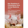 Key Questions in Preventative Farm Animal Medicine, Volume 1: Types, Causes and Treatment of Infectious Diseases