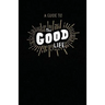 A Guide to the Good Life: Insight from Ecclesiastes