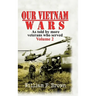 Our Vietnam Wars, Volume 2: as told by more veterans who served