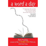 A Word a Day: A Romp Through Some of the Most Unusual and Intriguing Words in English