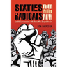 Sixties Radicals, Then and Now: Candid Conversations with Those Who Shaped the Era
