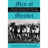 Men of Mendel: Tales From Chicago's South Side and the Catholic School System of the 1960s
