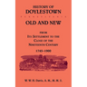 History of Doylestown, Old and New, from its settlement to the close of the Nineteenth Century, 1745-1900