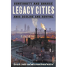 Legacy Cities: Continuity and Change Amid Decline and Revival